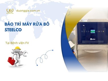 Bảo Trì Máy Rửa Bô Steelco Tại Bệnh Viện FV